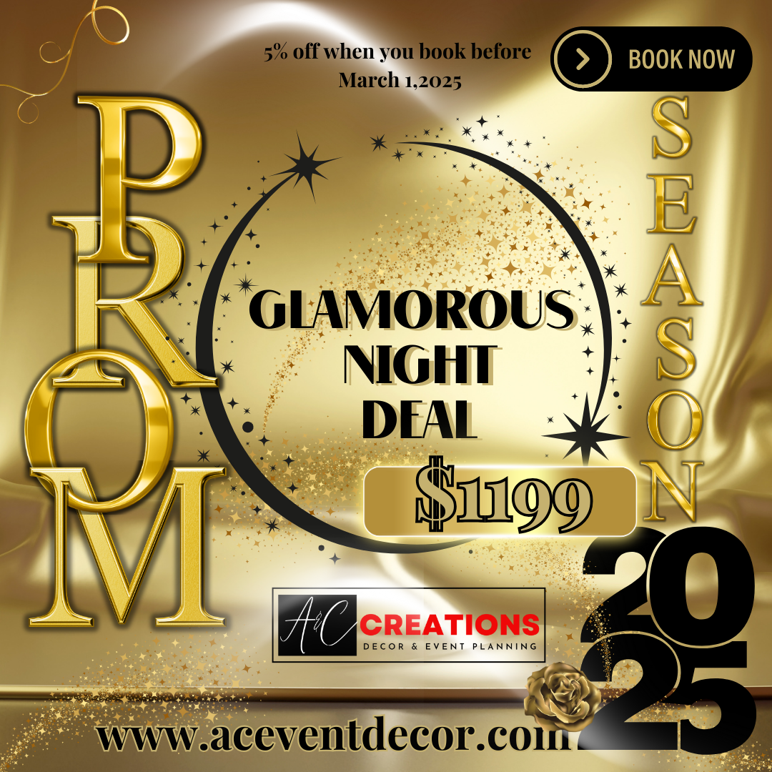 GLAMOROUS NIGHT DEAL (PROM PACKAGE) 2025 – A&C Creations Decor & Event ...